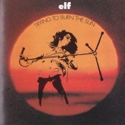 Elf (Ronnie James Dio) - Trying To Burn The Sun (1975/2009)