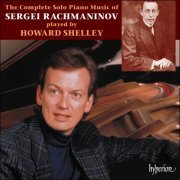 Howard Shelley - Rachmaninoff: Complete Piano Music (1993) [Box Set]