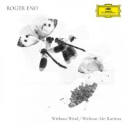 Roger Eno - Without Wind, Without Air – Rarities (2026) [Hi-Res]