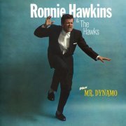 Ronnie Hawkins - Ronnie Hawkins & The Hawks + Mr. Dynamo (Bonus Track Version) (2016)