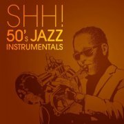 Shh! - 50's Jazz Instrumentals (2014)