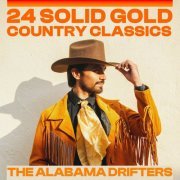 The Alabama Drifters - 24 Solid Gold Country Classics (2023)