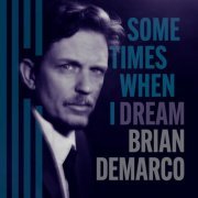 Brian DeMarco - Sometimes When I Dream (2021)