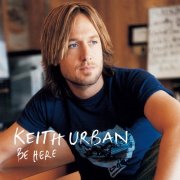 Keith Urban - Be Here (2004) [E-AC-3 JOC Dolby Atmos]