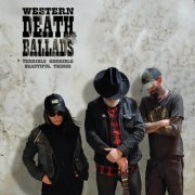 Western Death Ballads - Terrible Horrible Beautiful Things (2024)