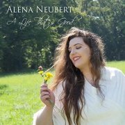 Alena Neubert - A Life That’s Good (2021)