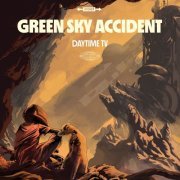 Green Sky Accident - Daytime Tv (2022) Hi Res