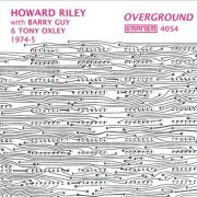 Howard Riley Trio - Overground (2001)