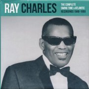 Ray Charles ‎– The Complete Swing Time & Atlantic Recordings 1948-1959 (Remastered) (2012)