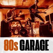 Various Artists - 80s Garage (2021)