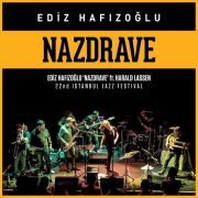 Ediz Hafzolu - Nazdrave Live (2017)