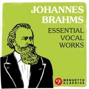 Various Artists - Johannes Brahms: Essential Vocal Works (2021)