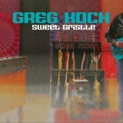 Greg Koch - Sweet Gristle (2023)