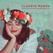 Claudia Manzo - América por una Mirada Femenina (2017) [Hi-Res]