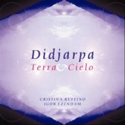 Didjarpa - Terra e Cielo (feat. Igor Ezendam & Cristina Ruffino) (2007)