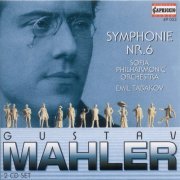 Sofia Philharmonic Orchestra, Emil Tabakov - Mahler: Symphony No. 6 in A minor 'Tragic' (1996)