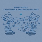 Abigail Lapell - Anniversary & More Songs About Love (2025)
