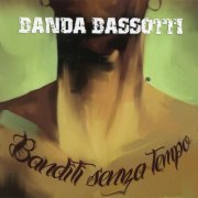 Banda Bassotti - Banditi Senza Tempo (2014)