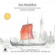 Jens Wendelboe - With a Nordic Sound - An American Jazz Orchestra. Against All Odds (2021) [Hi-Res]