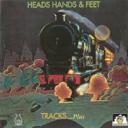 Heads, Hands & Feet - Tracks...Plus (Reissue) (1971/1996)