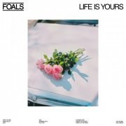 Foals - Life Is Yours (2022) [Hi-Res]