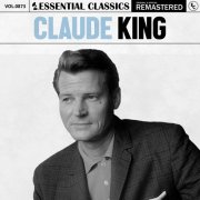 Claude King - Essential Classics, Vol. 873: Claude King (2025)