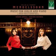 Tatiana Samouil, Maryana Kozyreva - Felix & Fanny Mendelssohn: Music for Violin and Piano - Original Works and Arrangements (2026)