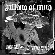 Gallons Of Mud  - God Bless & Fuck You (2018) [Hi-Res]