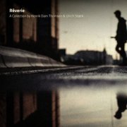 Henrik Dam Thomsen, Cello Syndicate & Copenhagen String Collective - Rêverie: A Collection by Henrik Dam Thomsen & Ulrich Stærk (2026 Remastered) (2026) Hi-Res
