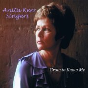 The Anita Kerr Singers, Christian Guggenbuhl - Grow to Know Me (1971)