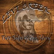 Levi Creek - Two Sides of the Story (2019)