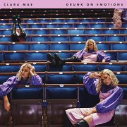 Clara Mae - Drunk On Emotions (2020) Hi Res