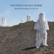 Michel Houellebecq & Frédéric Lo - Souvenez-vous de l’homme (2026) Hi-Res