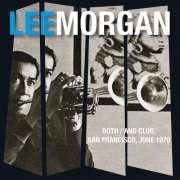 Lee Morgan - Live At The Both  And Club, San Francisco, June 1970 (Remastered) (2015)