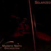 Magnetic North Orchestra - Solarized (1999)