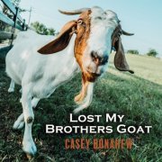 Casey Donahew - Lost My Brothers Goat (2020)