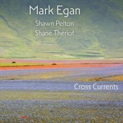 Mark Egan - Cross Currents (2024)