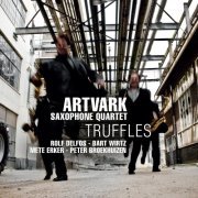 Artvark Saxophone Quartet - Truffles (2010)