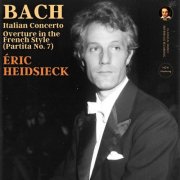 Eric Heidsieck - Bach: Italian Concerto, Overture in the French Style (Partita No. 7) by Éric Heidsieck (2026 Remastered, Paris 2008) (2026) [Hi-Res]