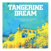 Tangerine Dream - Live At Kelvin Hall, Glasgow, November, 20th 1974 (2024) [Hi-Res]