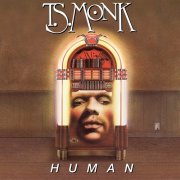 T.S. Monk - Human (1982)