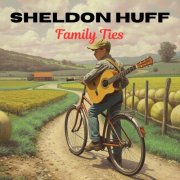 Sheldon Huff - Family Ties (2024)