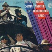 Willie And The Red Rubber Band - We're Comin' Up (1969)