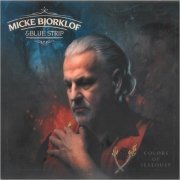 Micke Bjorklof & Blue Strip - Colors Of Jealousy (2023) [CD Rip]