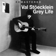 Val Stoecklein - Grey Life (2007 Remastered Version) (2023) [Hi-Res]