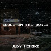 Judy Henske - Loose in the World (2000)