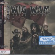 Wig Wam - Never Say Die (Japan Edition) (2021)