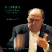 Nello Santi - Respighi: Symphonic Poem "Pini di Roma" (1999)