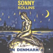 Sonny Rollins - In Denmark, Vols. 1, 2 (1992)