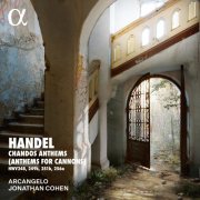 Arcangelo, Jonathan Cohen - Handel: Chandos Anthems (Anthems for Cannons) (2025) [Hi-Res]
